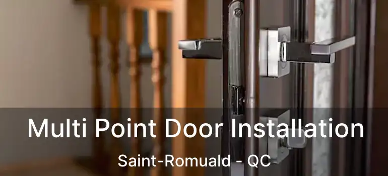  Multi Point Door Installation Saint-Romuald - QC