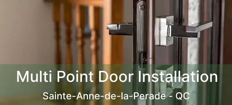  Multi Point Door Installation Sainte-Anne-de-la-Perade - QC