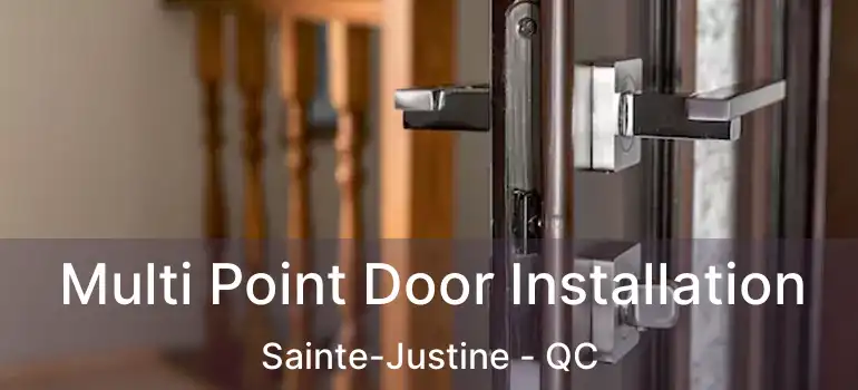  Multi Point Door Installation Sainte-Justine - QC
