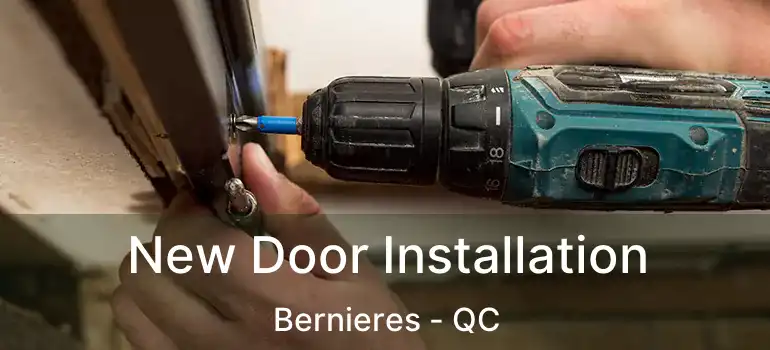  New Door Installation Bernieres - QC