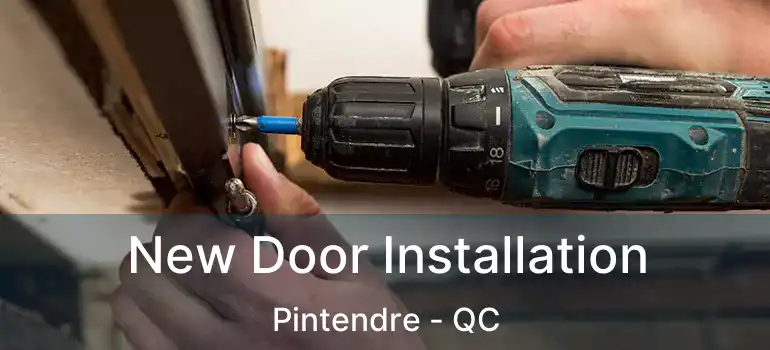  New Door Installation Pintendre - QC