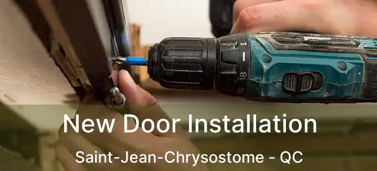  New Door Installation Saint-Jean-Chrysostome - QC
