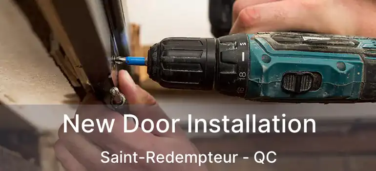  New Door Installation Saint-Redempteur - QC