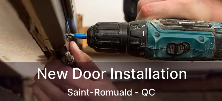  New Door Installation Saint-Romuald - QC