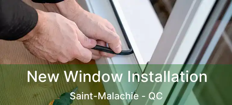  New Window Installation Saint-Malachie - QC