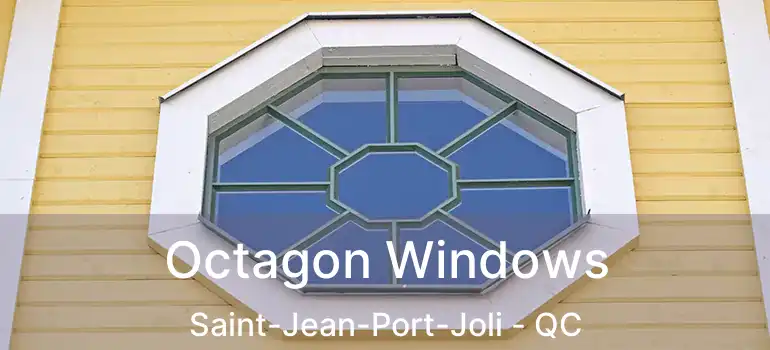  Octagon Windows Saint-Jean-Port-Joli - QC