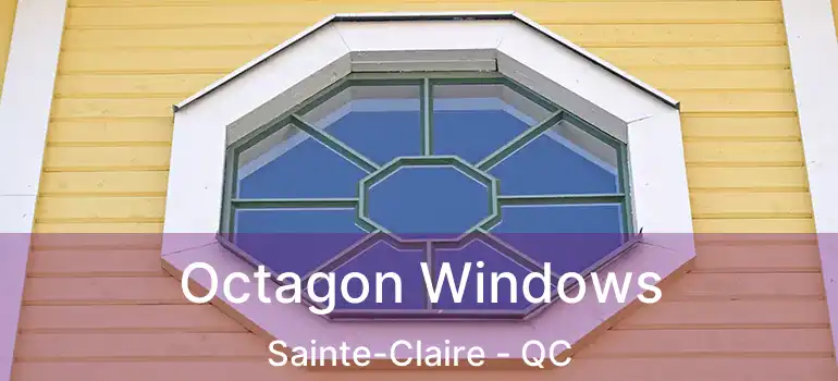  Octagon Windows Sainte-Claire - QC