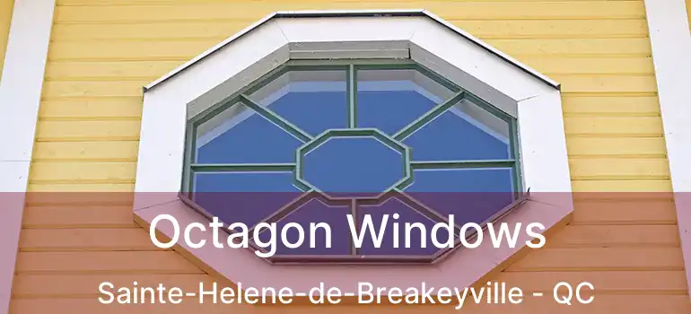  Octagon Windows Sainte-Helene-de-Breakeyville - QC