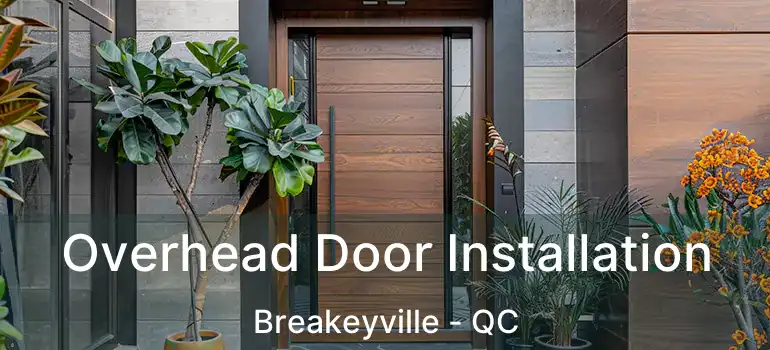  Overhead Door Installation Breakeyville - QC