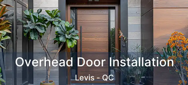  Overhead Door Installation Levis - QC