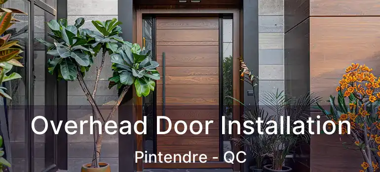  Overhead Door Installation Pintendre - QC