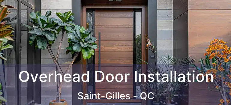  Overhead Door Installation Saint-Gilles - QC