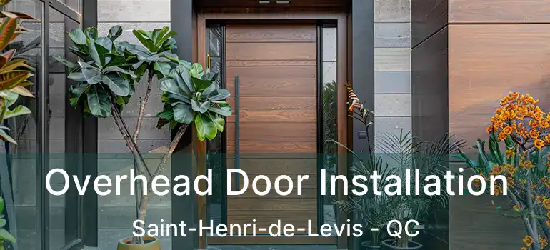  Overhead Door Installation Saint-Henri-de-Levis - QC