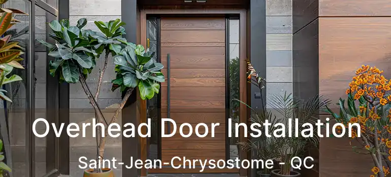  Overhead Door Installation Saint-Jean-Chrysostome - QC