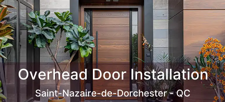 Overhead Door Installation Saint-Nazaire-de-Dorchester - QC