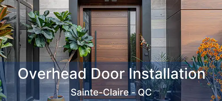  Overhead Door Installation Sainte-Claire - QC