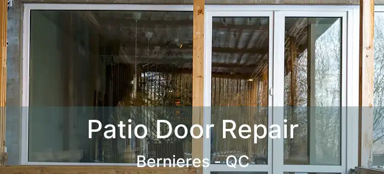  Patio Door Repair Bernieres - QC