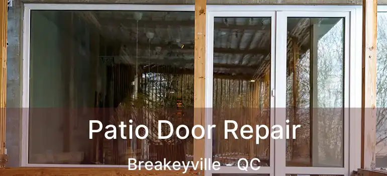  Patio Door Repair Breakeyville - QC