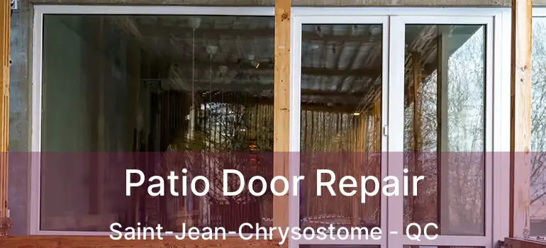 Patio Door Repair Saint-Jean-Chrysostome - QC