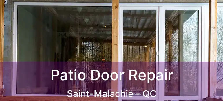  Patio Door Repair Saint-Malachie - QC