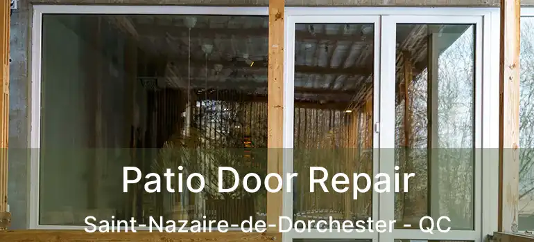  Patio Door Repair Saint-Nazaire-de-Dorchester - QC