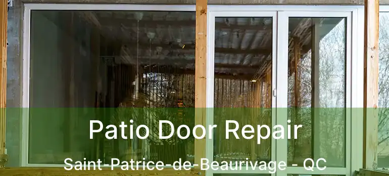  Patio Door Repair Saint-Patrice-de-Beaurivage - QC