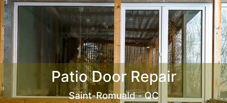  Patio Door Repair Saint-Romuald - QC