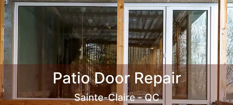 Patio Door Repair Sainte-Claire - QC