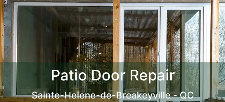  Patio Door Repair Sainte-Helene-de-Breakeyville - QC