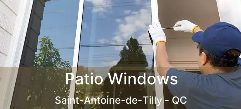  Patio Windows Saint-Antoine-de-Tilly - QC
