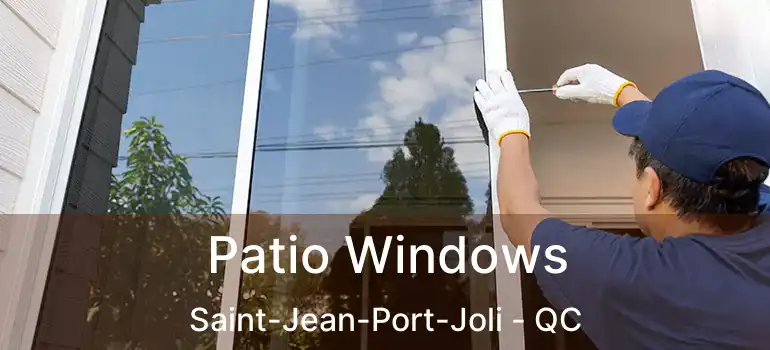  Patio Windows Saint-Jean-Port-Joli - QC