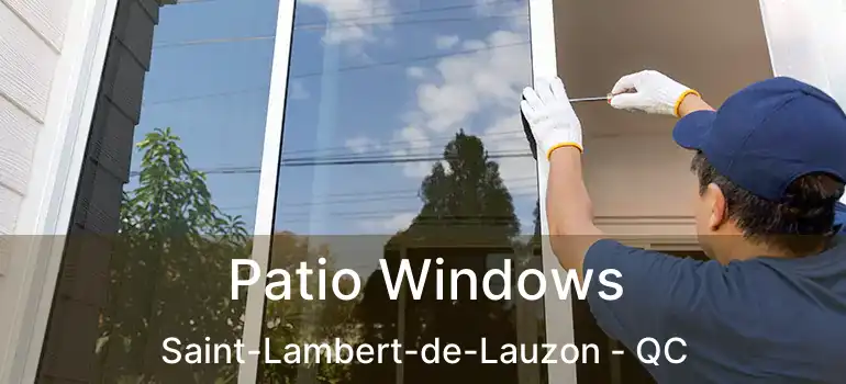  Patio Windows Saint-Lambert-de-Lauzon - QC