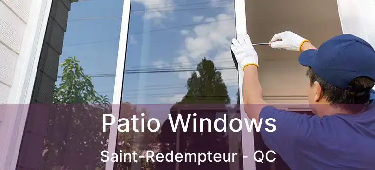  Patio Windows Saint-Redempteur - QC