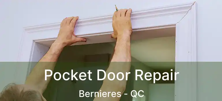  Pocket Door Repair Bernieres - QC