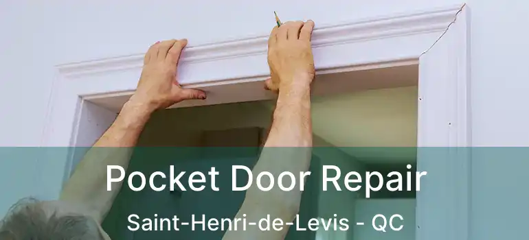  Pocket Door Repair Saint-Henri-de-Levis - QC