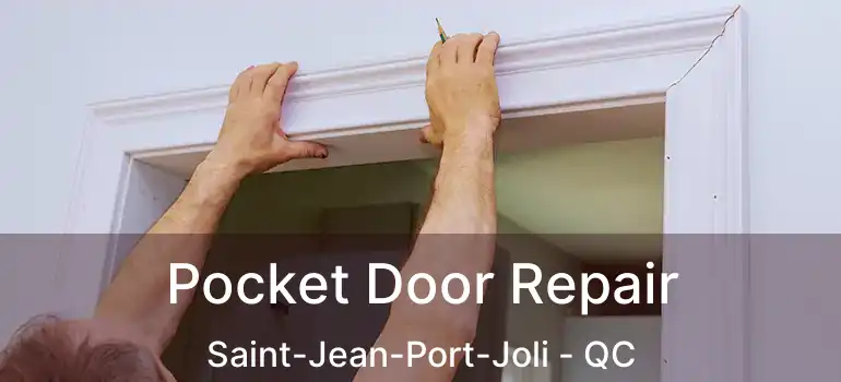  Pocket Door Repair Saint-Jean-Port-Joli - QC