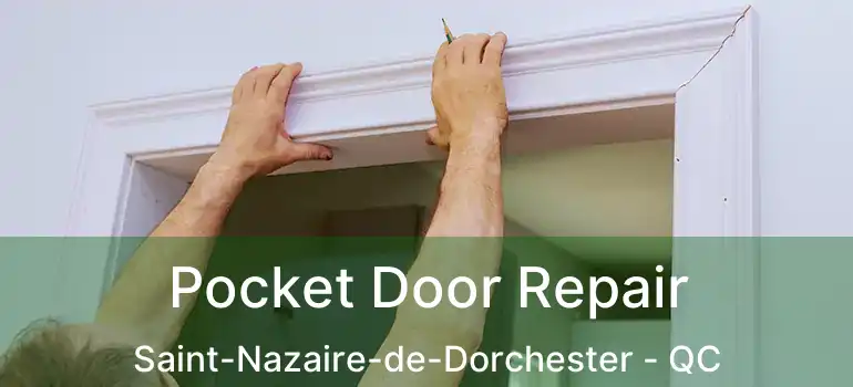  Pocket Door Repair Saint-Nazaire-de-Dorchester - QC