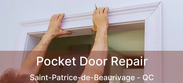  Pocket Door Repair Saint-Patrice-de-Beaurivage - QC