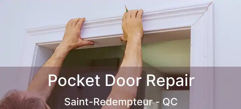  Pocket Door Repair Saint-Redempteur - QC