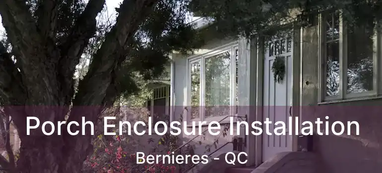  Porch Enclosure Installation Bernieres - QC