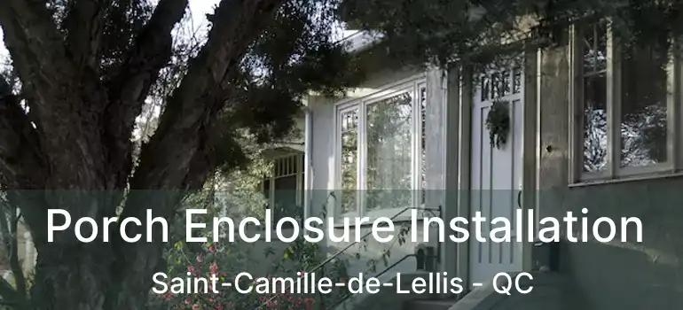  Porch Enclosure Installation Saint-Camille-de-Lellis - QC