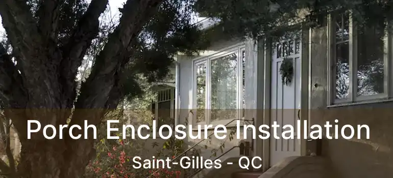  Porch Enclosure Installation Saint-Gilles - QC