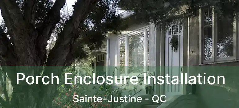  Porch Enclosure Installation Sainte-Justine - QC