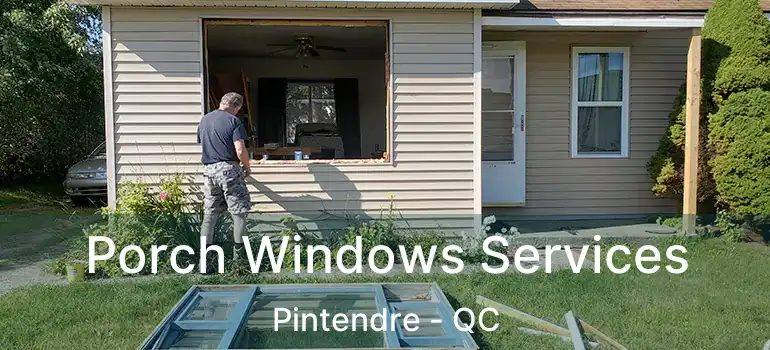  Porch Windows Services Pintendre - QC