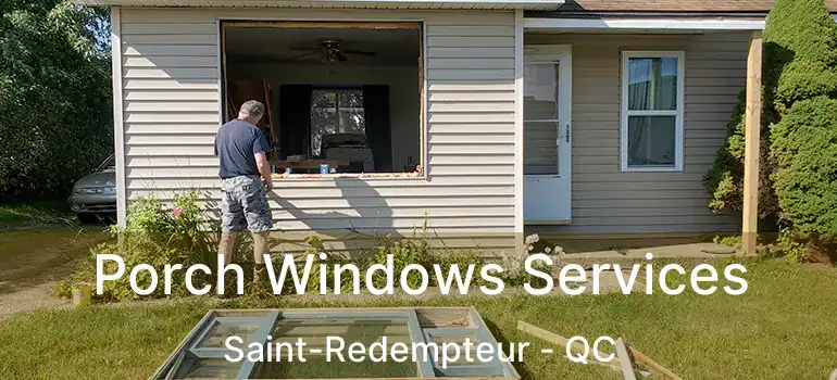  Porch Windows Services Saint-Redempteur - QC
