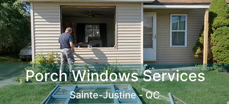  Porch Windows Services Sainte-Justine - QC