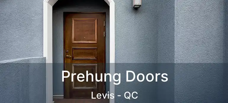  Prehung Doors Levis - QC