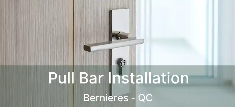  Pull Bar Installation Bernieres - QC