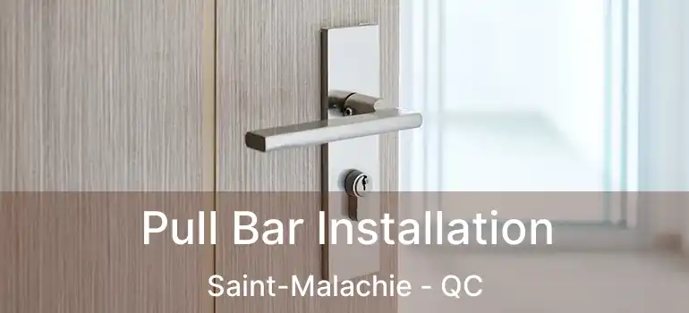  Pull Bar Installation Saint-Malachie - QC