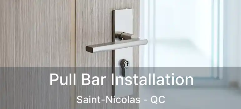  Pull Bar Installation Saint-Nicolas - QC
